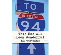 This Has All Been Wonderful: A Travel Monologue From Summer 1994: The Year Phish Became Phish