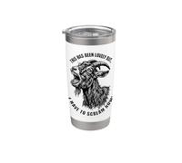 This Has Been Lovely But I Have to Scream Now Goat Stainless Steel Insulated Tumbler