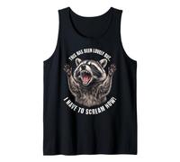 This Has Been Lovely But I Have to Scream Now Raccoon Tank Top