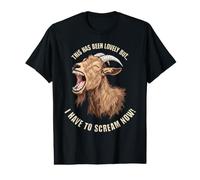 This Has Been Lovely But I Have to Scream Now Screaming Goat Value Graphic T-Shirt