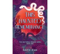 This Haunted Remembrance: 2 (This Nocturnal Requiem)
