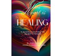This Heart is Healing: A Journal for Anyone Finding Their Way Back to Themselves
