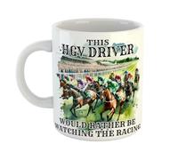This HGV Driver Would Rather Be Watching The Horse Racing, 11 Oz Mug Gift Secret Santa Dad Uncle Grandad
