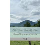 This Holler Holds My Name: Ballads of Belonging and Becoming