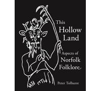 This Hollow Land : Aspects of Norfolk Folklore