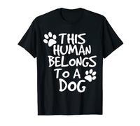 This Human Belongs To A Dog Shirt T-Shirt