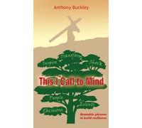 This I Call to Mind: Quotable phrases to build resilience