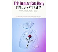 This Immaculate Body: 'electric . . . A chilling book by an exciting new voice’ VOGUE