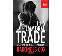 This Immoral Trade: Slavery in the 21st century: updated and extended edition (New edition)