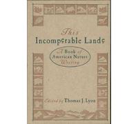 This Incomparable Land: Book of American Nature Writing