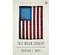 This Indian Country: American Indian Activists and the Place They Made by Freder
