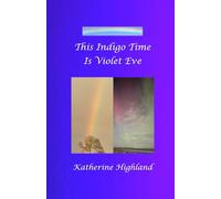 This Indigo Time Is Violet Eve