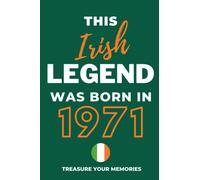 This Irish Legend Was Born In 1971: - The Multi-Use Lined Notebook That's A Great Birthday Card Alternative And Gift For Any Irish Person