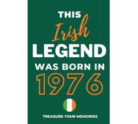 This Irish Legend Was Born In 1976: - The Multi-Use Lined Notebook That's A Great Birthday Card Alternative And Gift For Any Irish Person