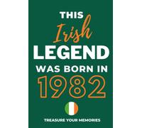 This Irish Legend Was Born In 1982: - The Multi-Use Lined Notebook That's A Great Birthday Card Alternative And Gift For Any Irish Person