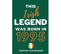 This Irish Legend Was Born In 1995: - The Multi-Use Lined Notebook That's A Great Birthday Card Alternative And Gift For Any Irish Person