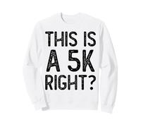 This is A 5K Right Runner Ultra Funny Ultra Marathon Runners Sweatshirt