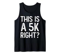 This is A 5K Right Runner Ultra Funny Ultra Marathon Runners Tank Top
