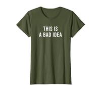 This is a Bad Idea T-Shirt, Women, Olive Green, 3X-Large