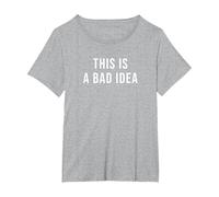 This is a Bad Idea T-Shirt, Women's Plus, Heather Grey, 4X