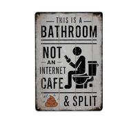 This Is A Bathroom Not An Internet Cafe & Split Metal Tin Sign Vintage Garden Bedroom Cafe Bar Man Cave Home Wall Decor Metal Poster 8x12 in