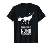 This Is A Big Nono Around Here Funny Deer Butt T-Shirt
