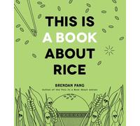 THIS IS A BOOK ABOUT RICE by PANG, BRENDAN Hardback Self Help Business