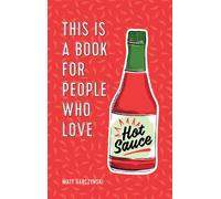 This Is a Book for People Who Love Hot Sauce