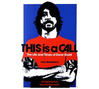 This is a Call – The Life and Times of Dave Grohl