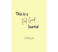 This Is A Feel Good Journal: 100 lined pages with inspiring quotes
