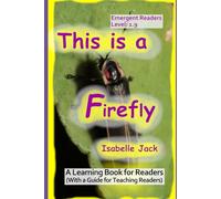 This is a Firefly: A Learning Book for Readers (With a guide for teaching readers): 9 (Learning Books for Emergent Readers Level 1)