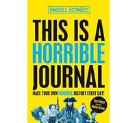 This is a Horrible Journal: 1 (Horrible Histories)