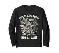 This is A Meadow Not A Lawn Native Wildflower Gardening Long Sleeve T-Shirt