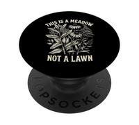 This Is A Meadow Not A Lawn Native Wildflower Gardening PopSockets Adhesive PopGrip