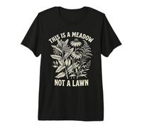 This is A Meadow Not A Lawn Native Wildflower Gardening Premium T-Shirt
