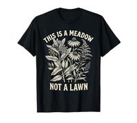 This is A Meadow Not A Lawn Native Wildflower Gardening T-Shirt