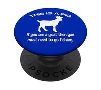 This Is A Pig If You See A Goat Then You Need To Go Fishing PopSockets Adhesive PopGrip