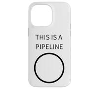 THIS IS A PIPELINE - Funny DevOps & Programmer Case for iPhone 14 Pro Max