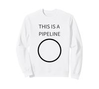THIS IS A PIPELINE - Funny DevOps & Programmer Sweatshirt