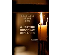 This Is A Place For, What You Don't Say Out Loud: Christian Notebook,Bible Journal,Bible Study Journal, Christian Gift,Journal