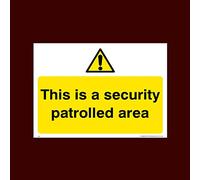 This is a security patrolled area Plastic Sign (S51) - CCTV, Security, Warning, Alarmed, Surveillance, Camera, Dogs, Premises