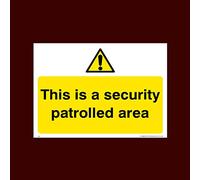 This is a security patrolled area Sticker/Self Adhesive Sign (S51) - CCTV, Security, Warning, Alarmed, Surveillance, Camera, Dogs, Premises