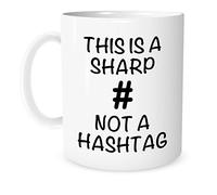 This Is A Sharp Not A Hashtag Music Mug - 11 Ounce White Ceramic Coffee Or Tea Mug - Gift For Music Teacher - Piano Teacher - Christmas Present - Guitar Teacher