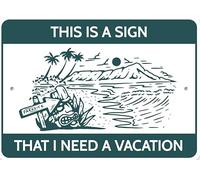 This Is A Sign That I Need A Vacation Beach Paradise Sign