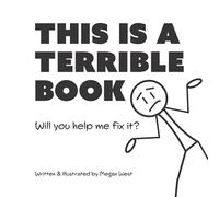 This is a Terrible Book - Will You Help Me Fix It?: Funny Interactive Read Aloud Book for Kids (Terribly Great Books)