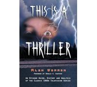 This Is a "Thriller": An Episode Guide, History and Analysis of the Classic 1960s Television Series