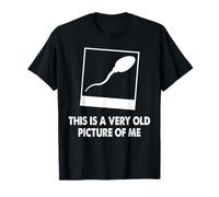 This Is A Very Old Picture Of Me Funny Sperm Novelty Gift T-Shirt