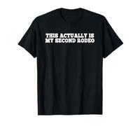 This Is Actually My Second Rodeo 2nd Funny Western Saying T-Shirt