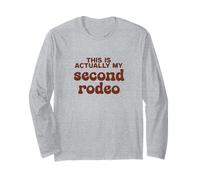 This is Actually My Second Rodeo Long Sleeve T-Shirt