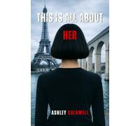 This Is All About Her: A Dark, British, Small-town Psychological Thriller of Revenge and Obsession (All About You)